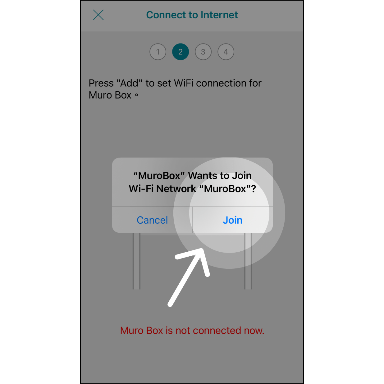 4. Join the Wi-Fi Network “MuroBox”Press “Join” to set WiFi connection for Muro Box.