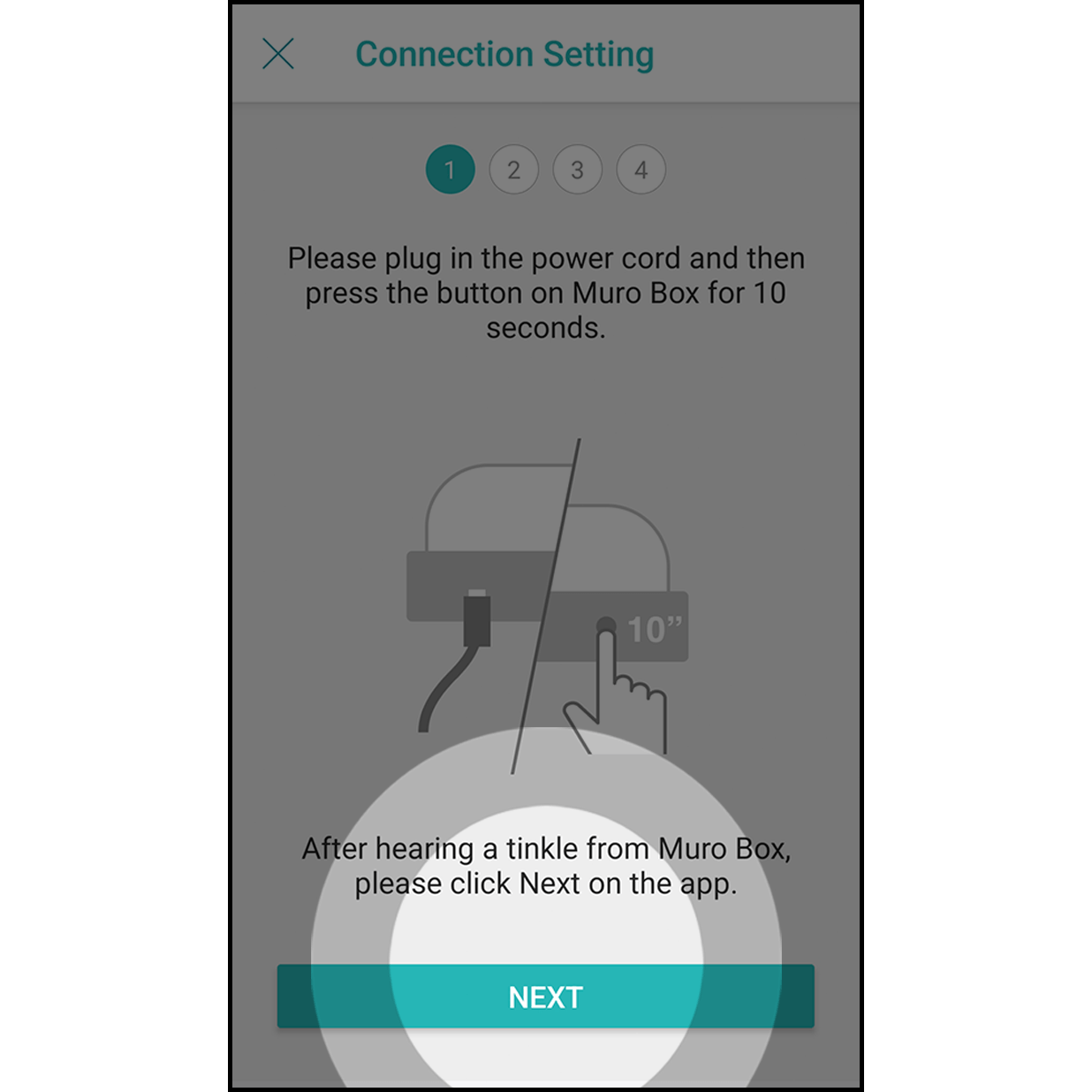 5.Press the Control Knob of Muro Box
Plug in the power cord of the Muro Box. Press the control knob for about 10 seconds until you hear a ding-dong sound from Muro Box. Click “Next” on the app.